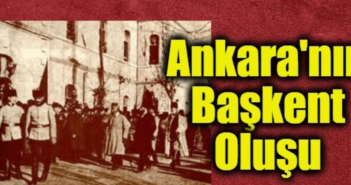 Ankara Nasıl Başkent Oldu