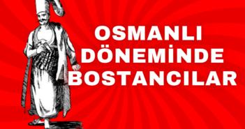 Osmanlı Döneminde Bostancılar