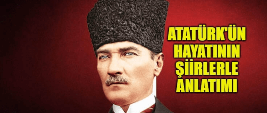 Atatürk'ün Hayatının Şiirlerle Anlatımı