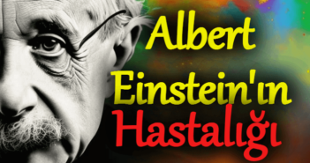 Albert Einstein'ın Hastalığı